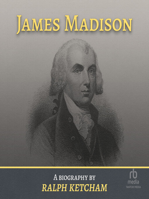 Title details for James Madison by Ralph Ketcham - Available